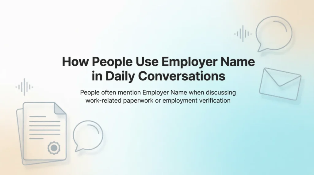 How People Use Employer Name in Daily Conversations
