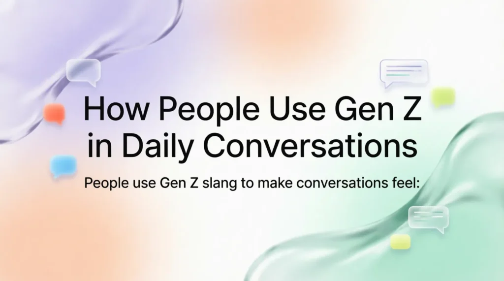 How People Use Gen Z in Daily Conversations