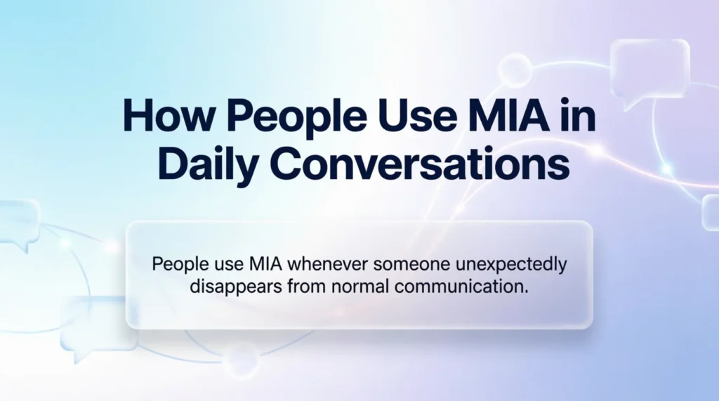 How People Use MIA in Daily Conversations