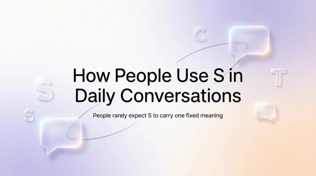 How People Use S in Daily Conversations
