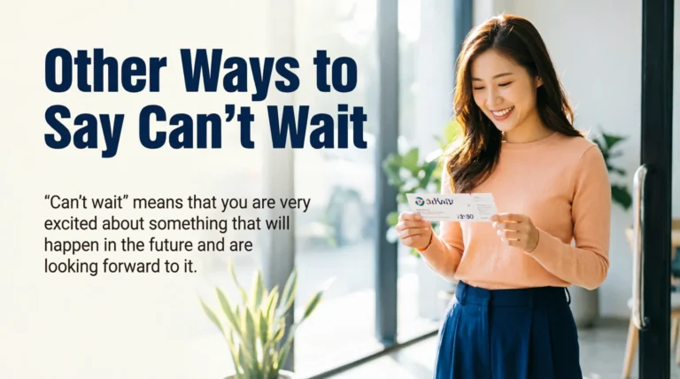 Other Ways to Say Can't Wait