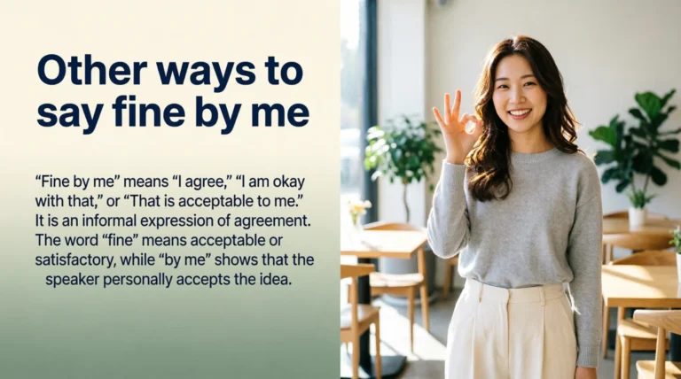 Other ways to say fine by me