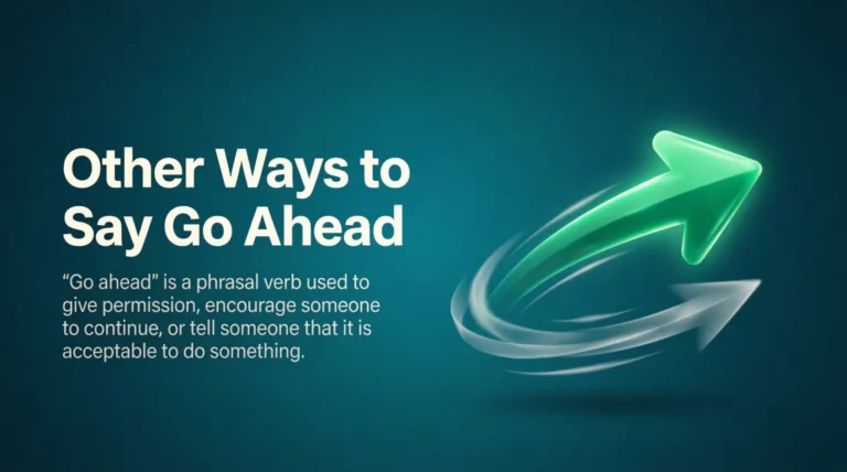 Other Ways to Say Go Ahead