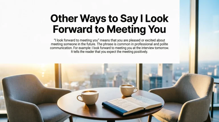 Other Ways to Say I Look Forward to Meeting You