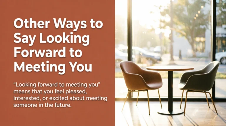 Other Ways to Say Looking Forward to Meeting You