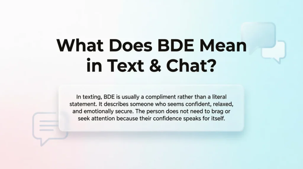 What Does BDE Mean in Text & Chat?