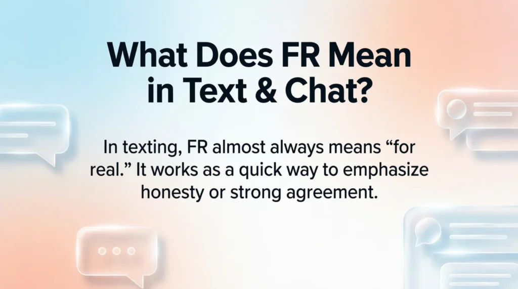 What Does FR Mean in Text & Chat?