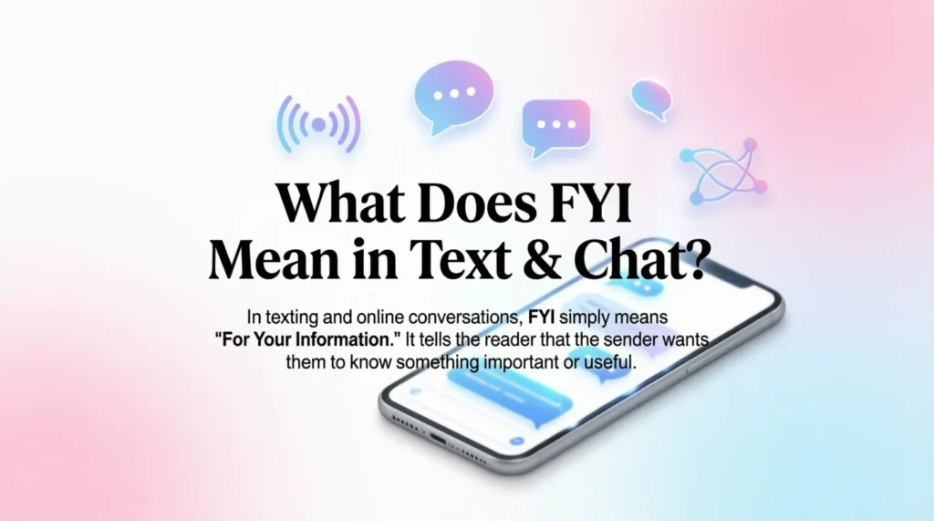 What Does FYI Mean in Text & Chat?
