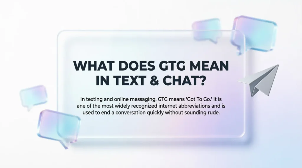 What Does GTG Mean in Text & Chat?