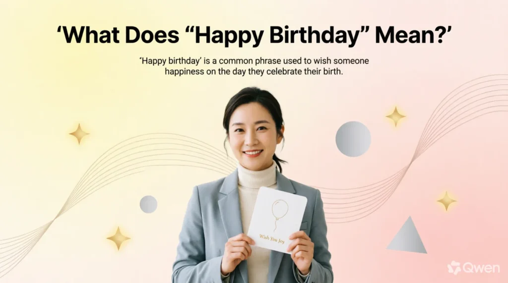 What Does “Happy Birthday” Mean?