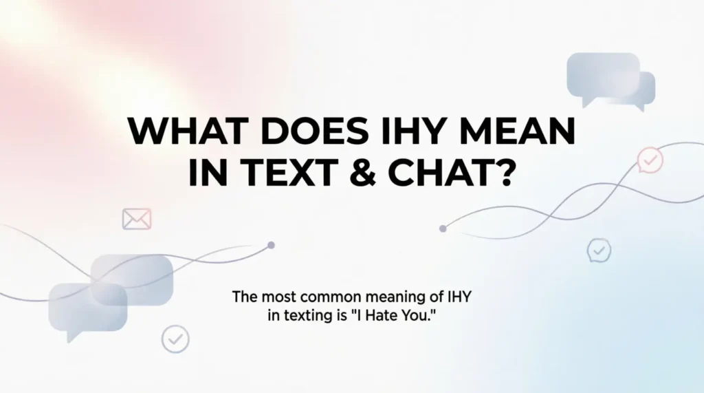 What Does IHY Mean in Text & Chat?