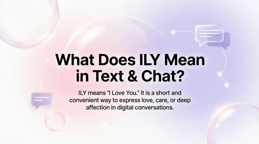 What Does ILY Mean in Text & Chat?