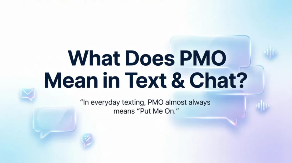 What Does PMO Mean in Text & Chat?