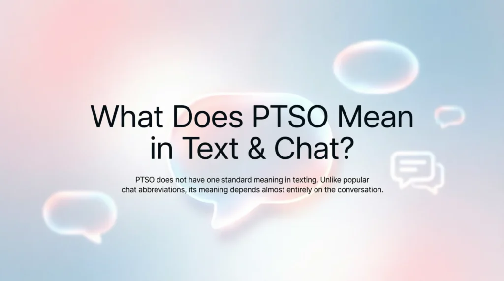 What Does PTSO Mean in Text & Chat?