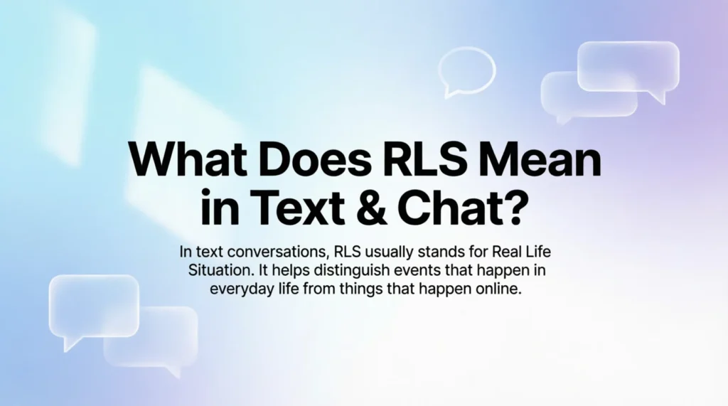 What Does RLS Mean in Text & Chat?