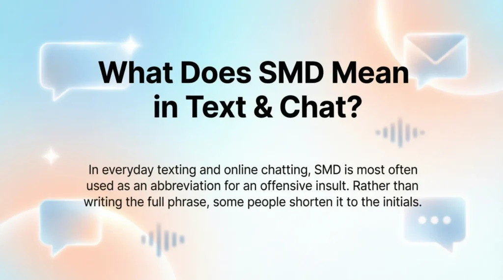 What Does SMD Mean in Text & Chat?