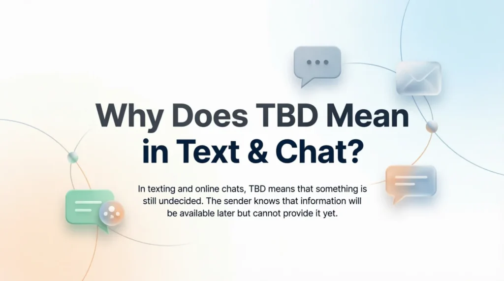 What Does TBD Mean in Text & Chat?