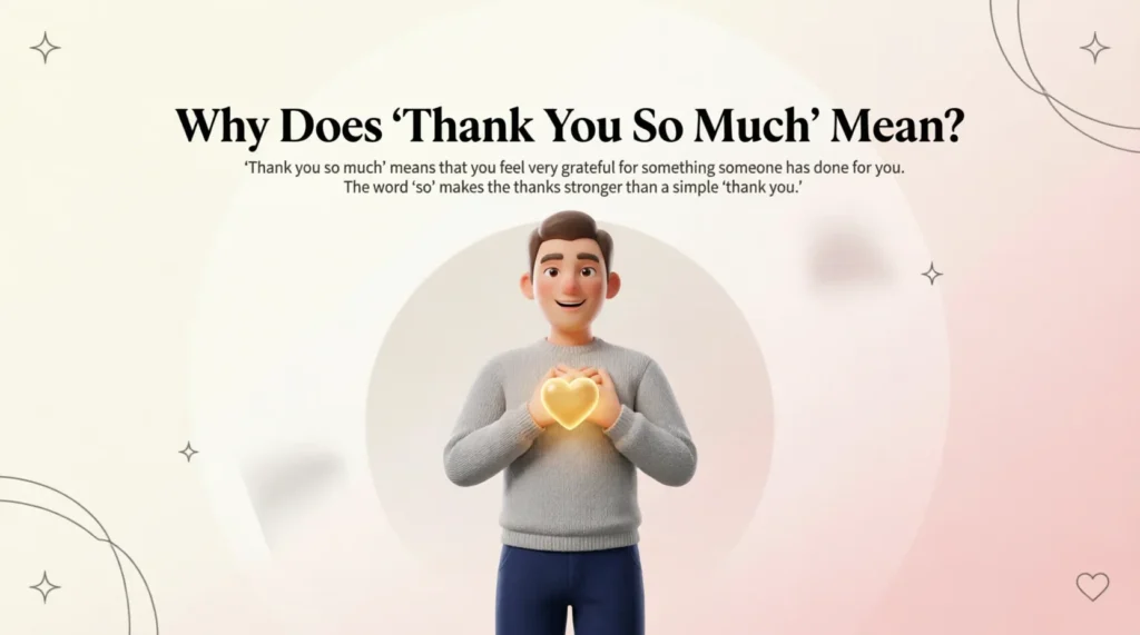 What Does “Thank You So Much” Mean?