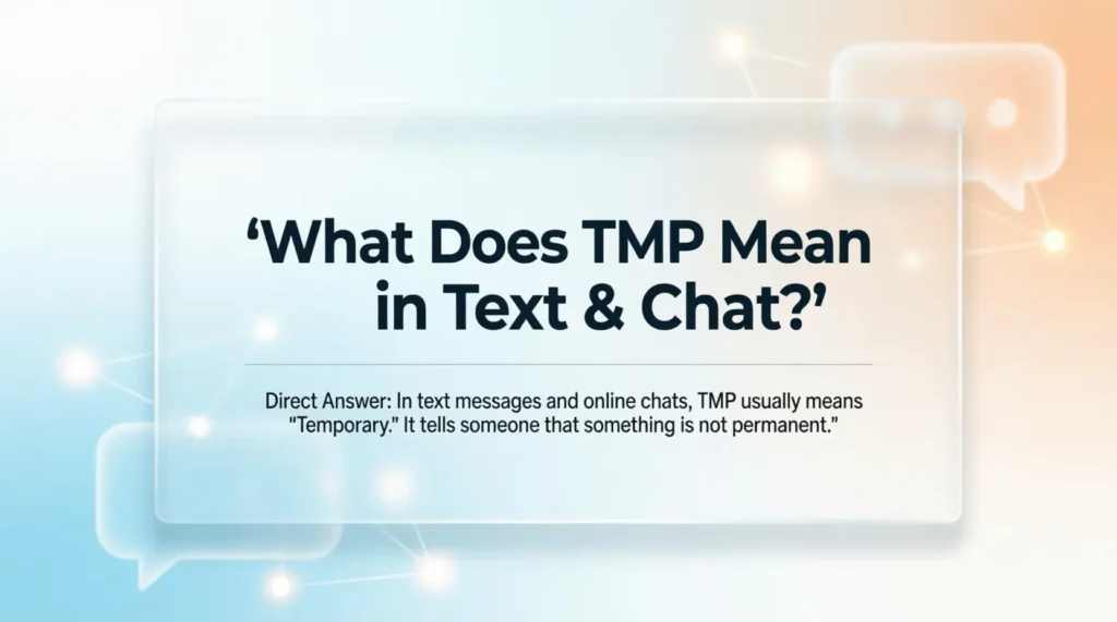 What Does TMP Mean in Text & Chat?