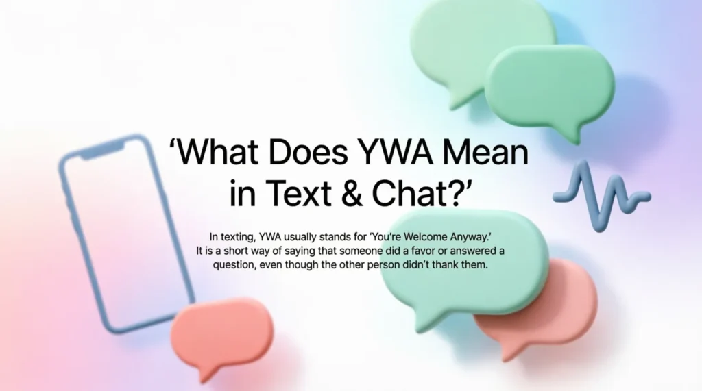 What Does YWA Mean in Text & Chat?