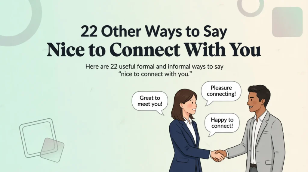 22 Other Ways to Say Nice to Connect With You