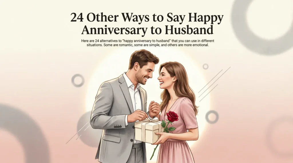 24 Other Ways to Say Happy Anniversary to Husband