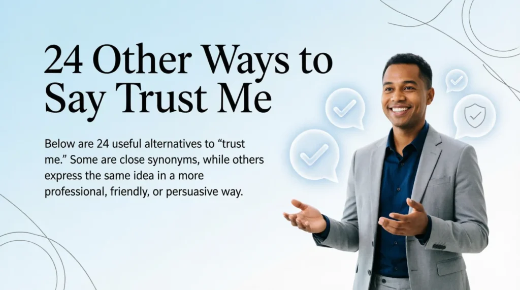 24 Other Ways to Say Trust Me