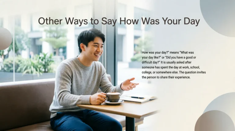 Other Ways to Say How Was Your Day