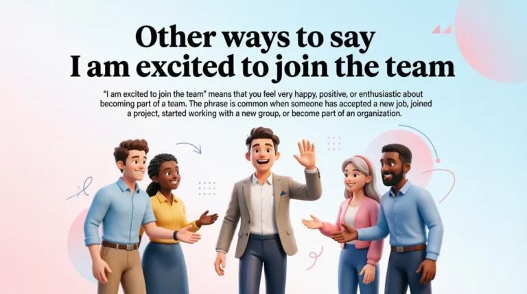 Other ways to say I am excited to join the team