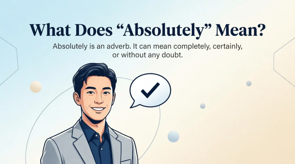 What Does “Absolutely” Mean?