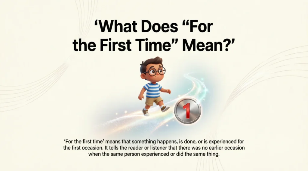 What Does “For the First Time” Mean?