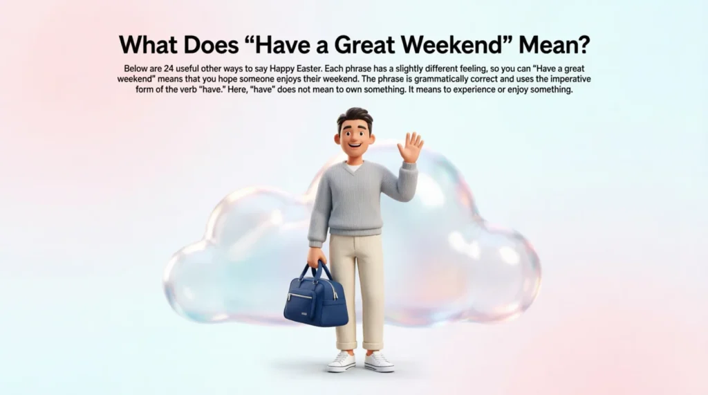 What Does “Have a Great Weekend” Mean?