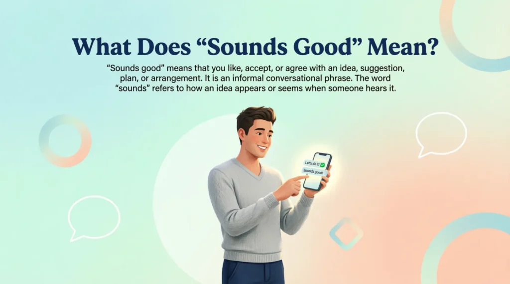 what-does-sounds-good-mean