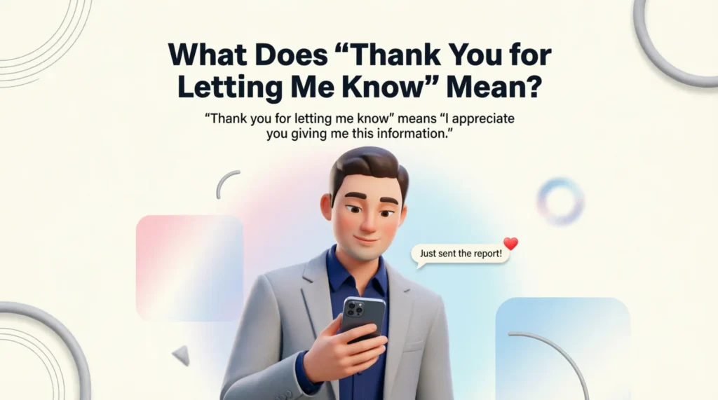 What Does “Thank You for Letting Me Know” Mean?