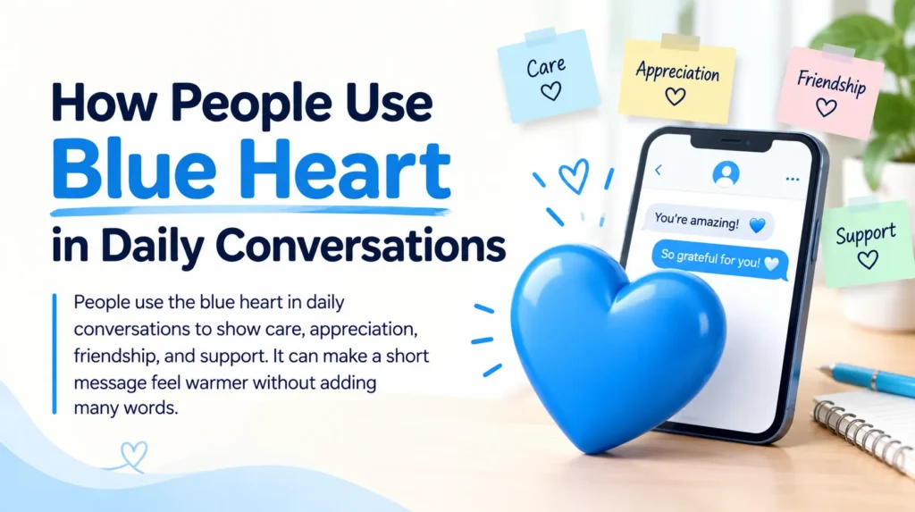 How People Use Blue Heart in Daily Conversations