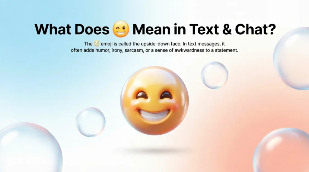 What Does 🙃 Mean in Text & Chat?